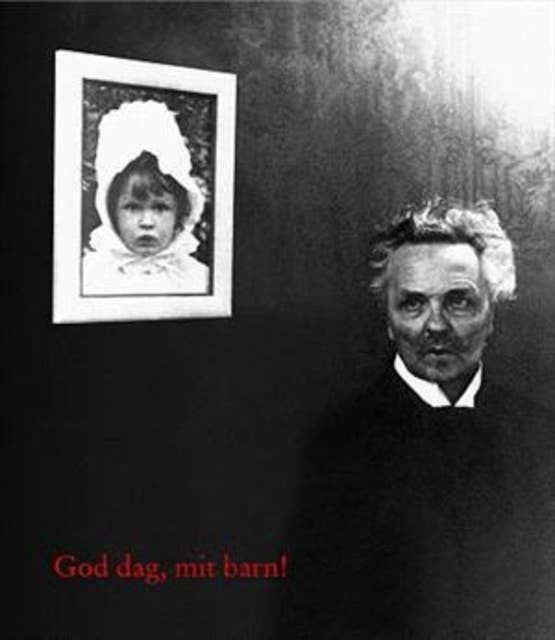 Goddag, mit barn! - Beretningen om August Strindberg, Harriet Bosse og deres datter Anne-Marie