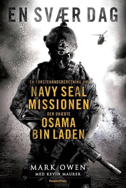 En svær dag - Den sande historie om Bin Laden-missionen fortalt af en Navy Seal, der var med.: En førstehåndsberetning om Navy Seal missionen, der dræbte Osama Bin Laden