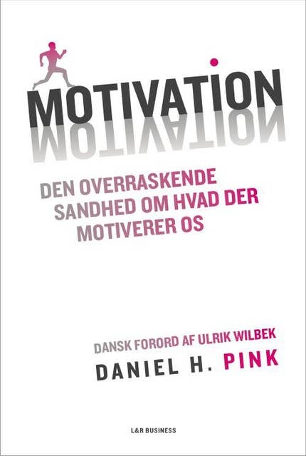 Motivation - Den overraskende sandhed om hvad der motiverer os