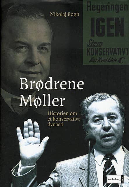 Brødrene Møller - Historien om et konservativt dynasti