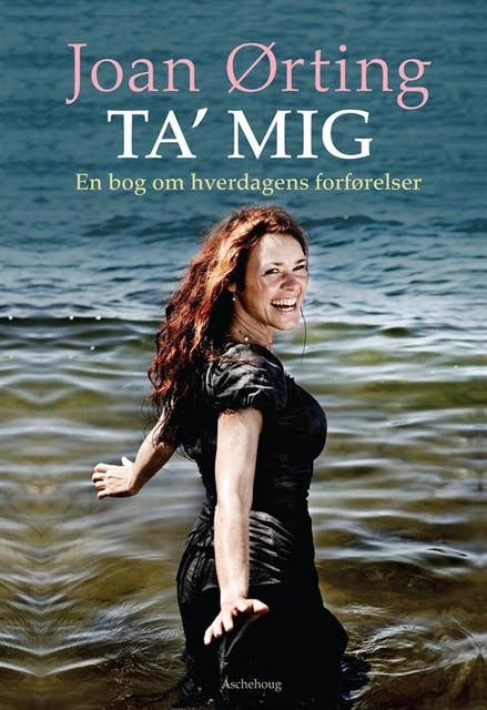 Cover for Ta' mig - en bog om hverdagens forførelser