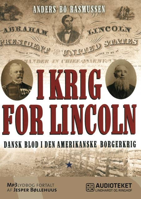 I krig for Lincoln - dansk blod i den amerikanske borgerkrig