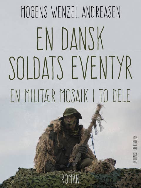 En dansk soldats eventyr. En militær mosaik i to dele