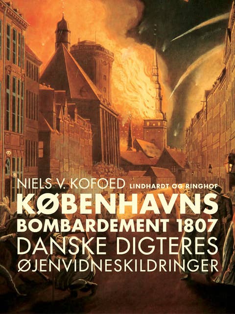 Københavns Bombardement 1807 - danske digteres øjenvidneskildringer