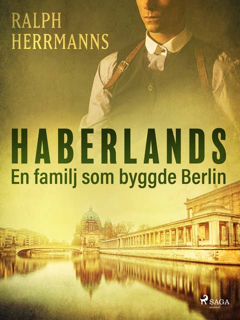 Haberlands. En familj som byggde Berlin