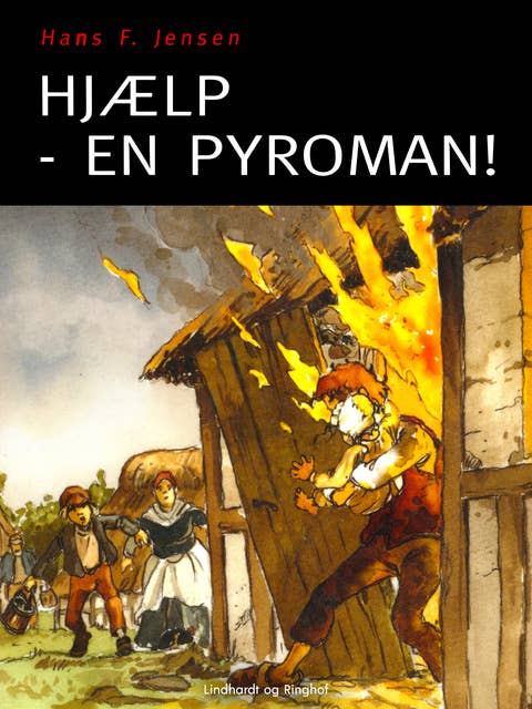 Hjælp - en pyroman!