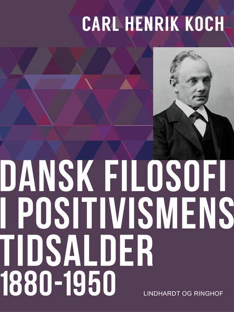 Dansk filosofi i positivismens tidsalder: 1880-1950