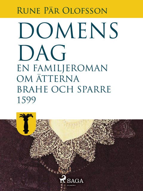 Domens dag - en familjeroman om ätterna Brahe och Sparre 1599