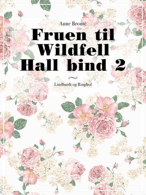 Fruen til Wildfell Hall bind 2