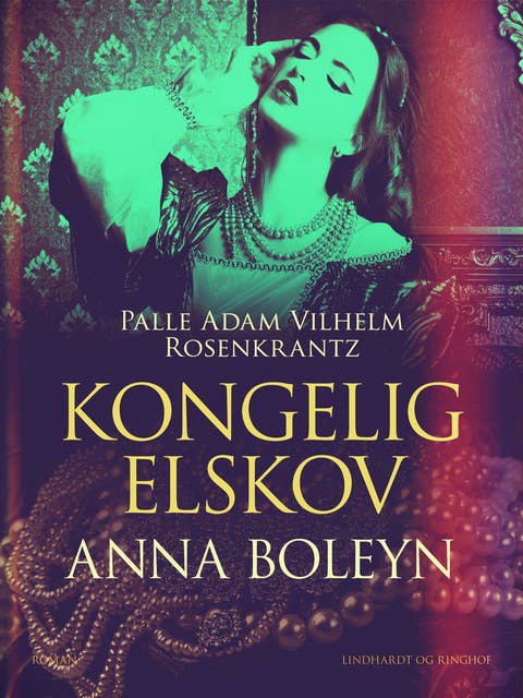 Kongelig elskov: Anna Boleyn