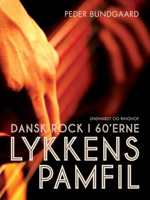Lykkens Pamfil: dansk rock i 60 erne