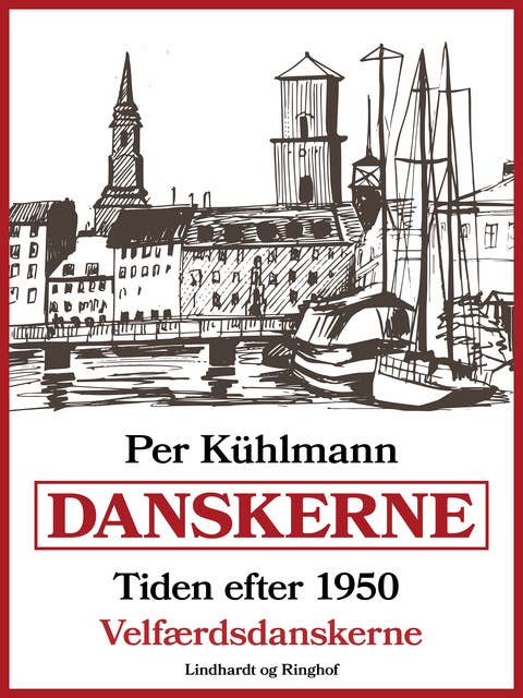 Danskerne - Tiden efter 1950: Velfærdsdanskerne