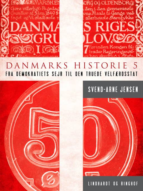Danmarks historie 5, Fra demokratiets sejr til den truede velfærdsstat