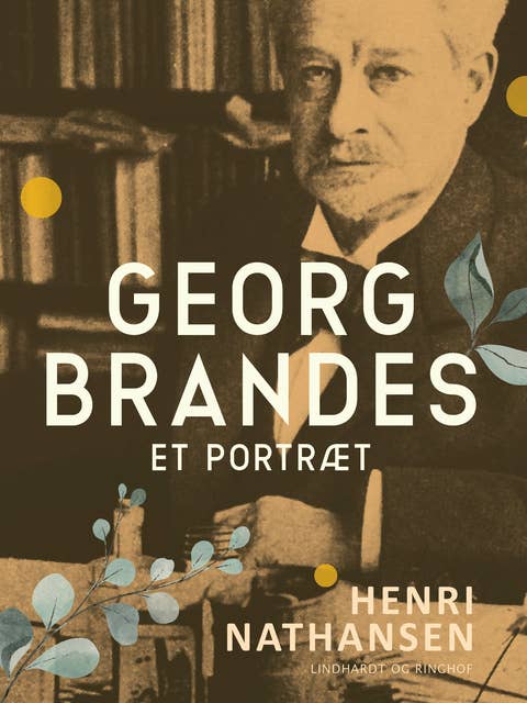 Georg Brandes. Et portræt