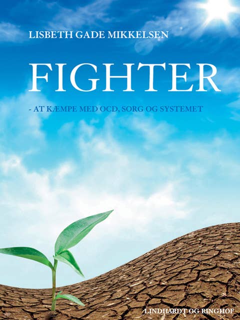 Fighter: At kæmpe med OCD, sorg og systemet