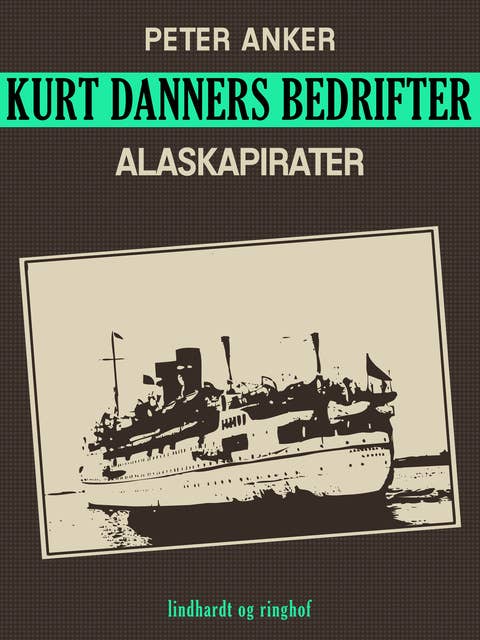 Kurt Danners bedrifter: Alaskapirater
