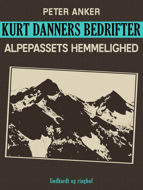 Kurt Danners bedrifter: Alpepassets hemmelighed