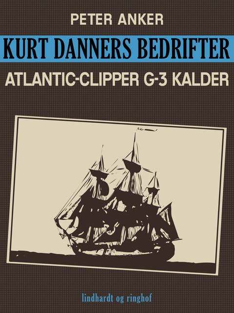 Kurt Danners bedrifter: Atlantic-Clipper G-3 kalder