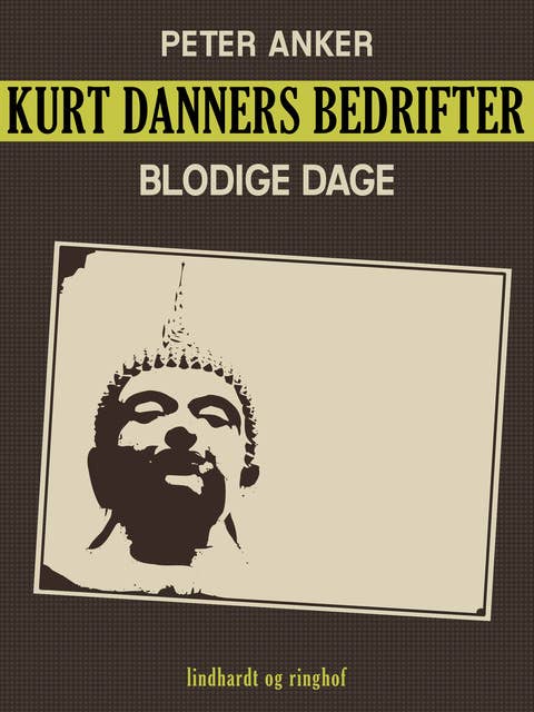 Kurt Danners bedrifter Blodige dage Rafbok Peter Anker ISBN 9788711629369 Storytel