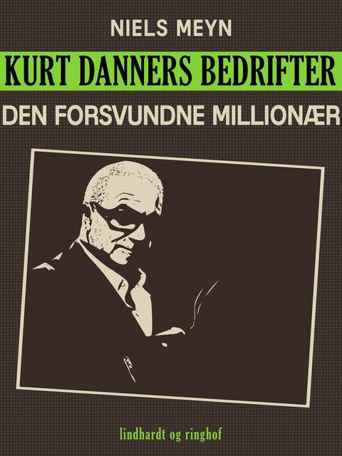 Kurt Danners bedrifter: Den forsvundne millionær