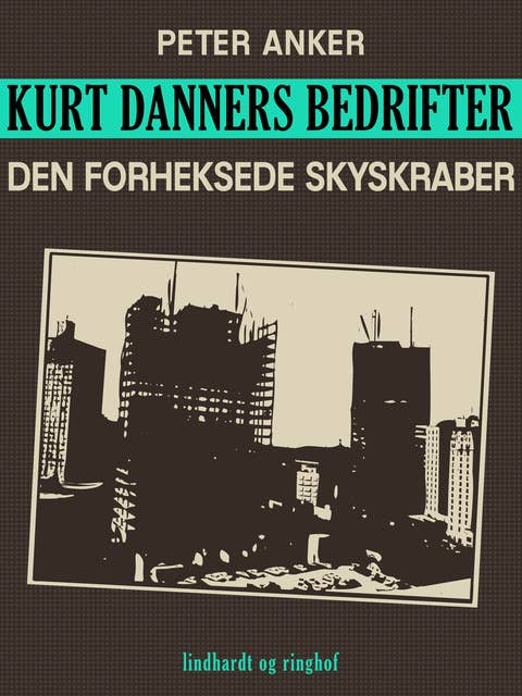 Kurt Danners bedrifter: Den forheksede skyskraber