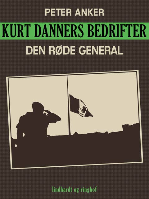 Kurt Danners bedrifter: Den røde general