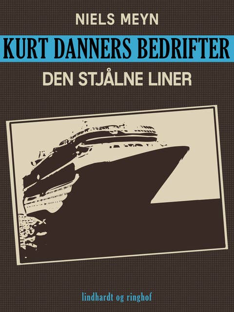 Kurt Danners bedrifter: Den stjålne liner