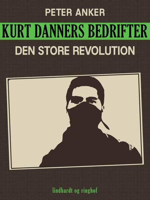 Kurt Danners bedrifter: Den store revolution