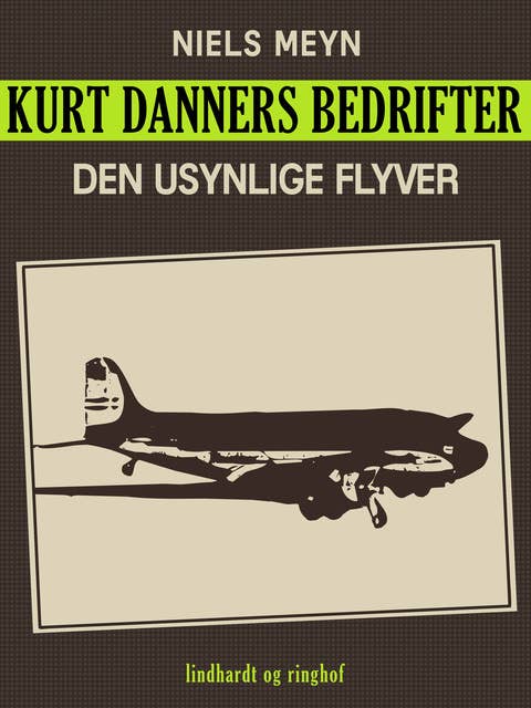 Kurt Danners bedrifter: Den usynlige flyver