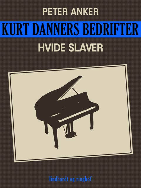 Kurt Danners bedrifter: Hvide slaver