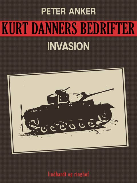 Kurt Danners bedrifter: Invasion