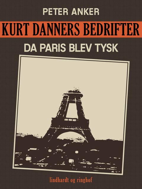 Kurt Danners bedrifter: Da Paris blev tysk