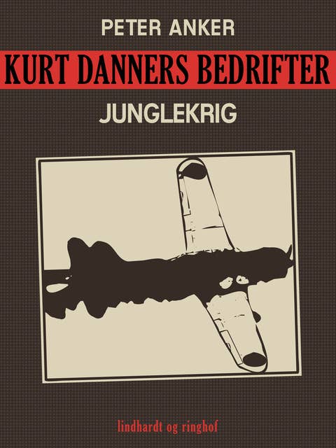 Kurt Danners bedrifter: Junglekrig
