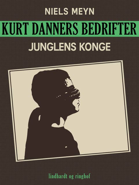 Kurt Danners bedrifter: Junglens konge