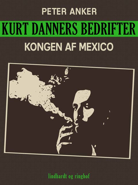Kurt Danners bedrifter: Kongen af Mexico