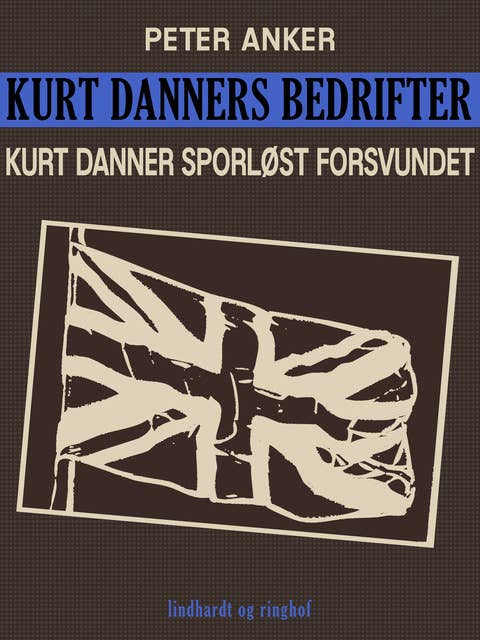 Kurt Danners bedrifter: Kurt Danner sporløst forsvundet