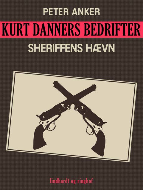 Kurt Danners bedrifter: Sheriffens hævn