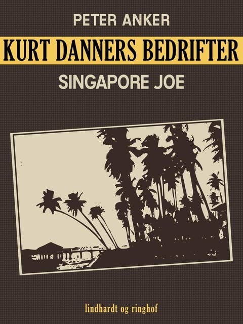 Kurt Danners bedrifter: Singapore Joe
