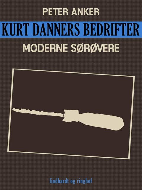 Kurt Danners bedrifter: Moderne sørøvere