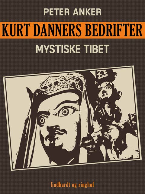 Kurt Danners bedrifter: Mystiske Tibet