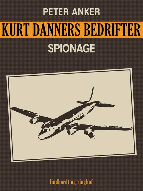 Kurt Danners bedrifter: Spionage
