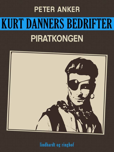 Kurt Danners bedrifter: Piratkongen