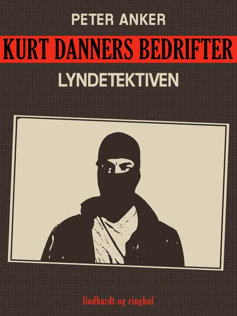 Kurt Danners bedrifter: Lyndetektiven