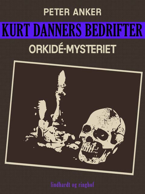 Kurt Danners bedrifter: Orkidé-mysteriet