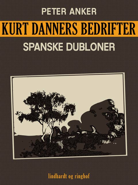 Kurt Danners bedrifter: Spanske dubloner