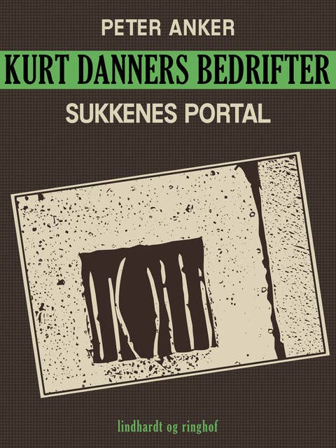 Kurt Danners bedrifter: Sukkenes portal
