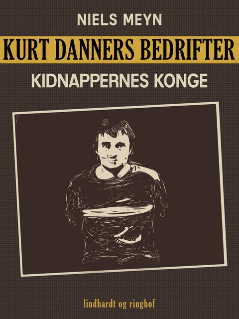 Kurt Danners bedrifter: Kidnappernes konge