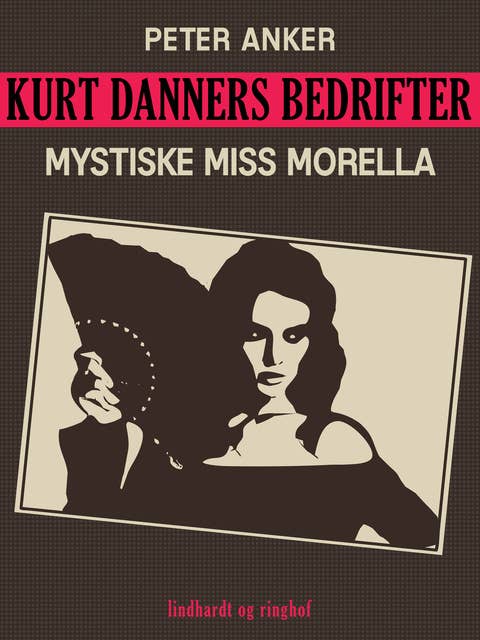 Kurt Danners bedrifter: Mystiske Miss Morella