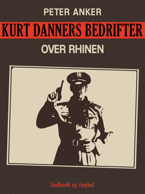Kurt Danners bedrifter: Over Rhinen