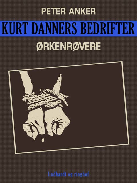 Kurt Danners bedrifter: Ørkenrøvere